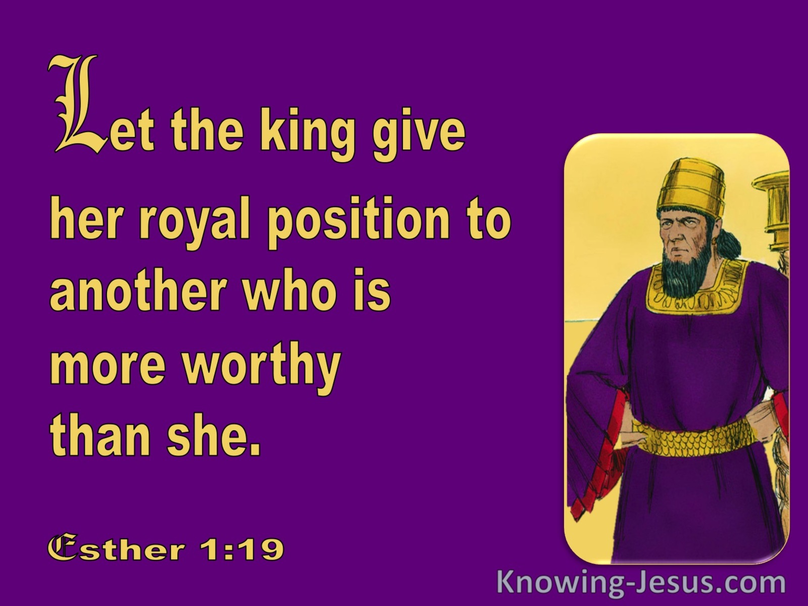Esther 1:19 Let The King Give Her Royal Position To Another (purple) 
